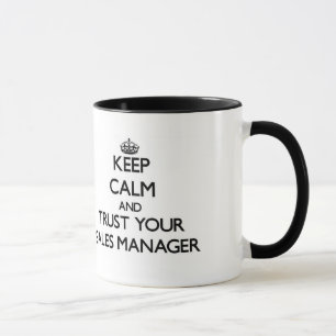 Keep Calm and Trust Your Sales Manager Mug