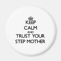Keep Calm and Trust your Step-Mother