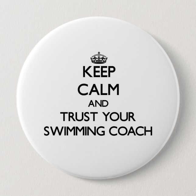 Keep Calm and Trust Your Swimming Coach 10 Cm Round Badge (Front)