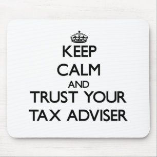 Keep Calm and Trust Your Tax Adviser Mouse Pad