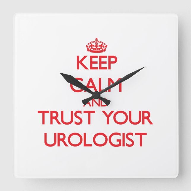 Keep Calm and Trust Your Urologist Square Wall Clock (Front)