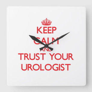 Keep Calm and Trust Your Urologist Square Wall Clock