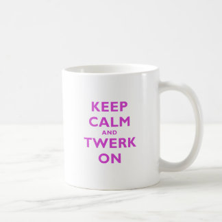 Keep Calm and Twerk On Coffee Mug