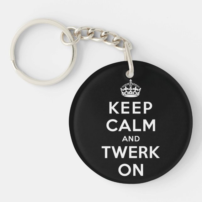 Keep Calm and Twerk On Key Ring (Front)