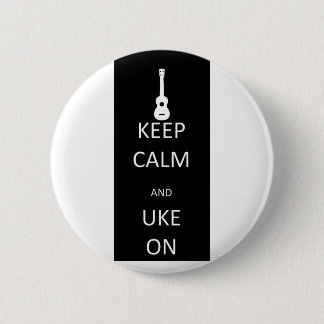 Keep Calm and Uke On 6 Cm Round Badge