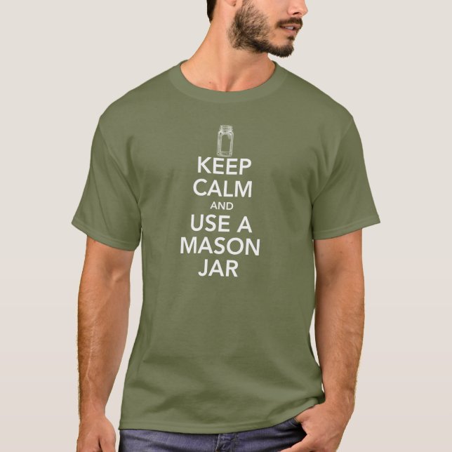 Keep Calm and use a Mason Jar White Text Tee (Front)