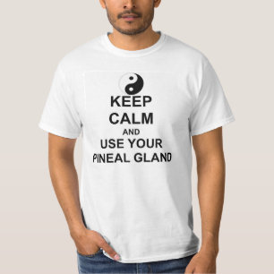 Keep Calm and USE YOU PINEAL GLAND yin yang T-Shirt