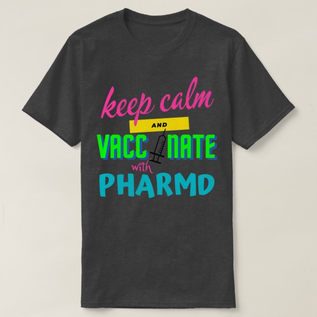keep calm and vaccinate with pharmacist version2 T-Shirt (Design Front)