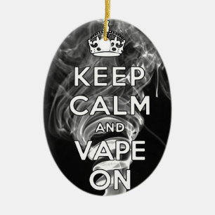Keep Calm And Vape On Ornament