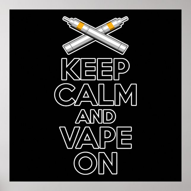 Keep Calm and Vape On Poster (Front)