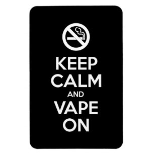 Keep Calm and Vape On ~ Self Motivational Magnet