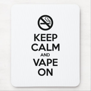 Keep Calm and Vape On ~ Self Motivational Mouse Pad
