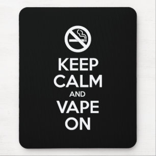 Keep Calm and Vape On ~ Self Motivational Mouse Pad