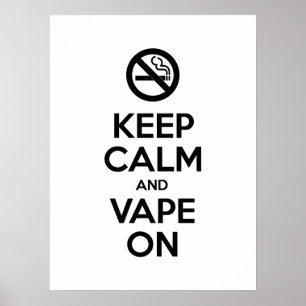Keep Calm and Vape On ~ Self Motivational Poster