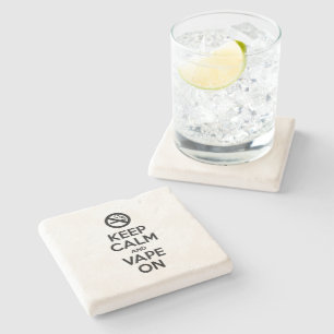 Keep Calm and Vape On ~ Self Motivational Stone Coaster