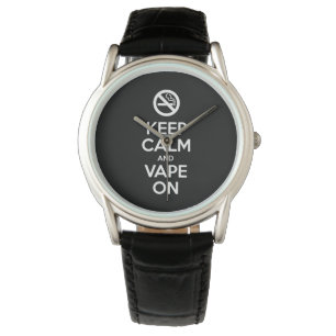 Keep Calm and Vape On ~ Self Motivational Watch