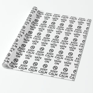 Keep Calm and Vape On ~ Self Motivational Wrapping Paper