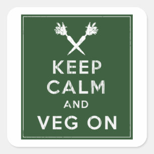 Keep Calm and Veg On Square Sticker