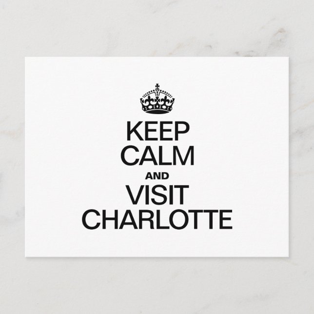KEEP CALM AND VISIT CHARLOTTE POSTCARD (Front)