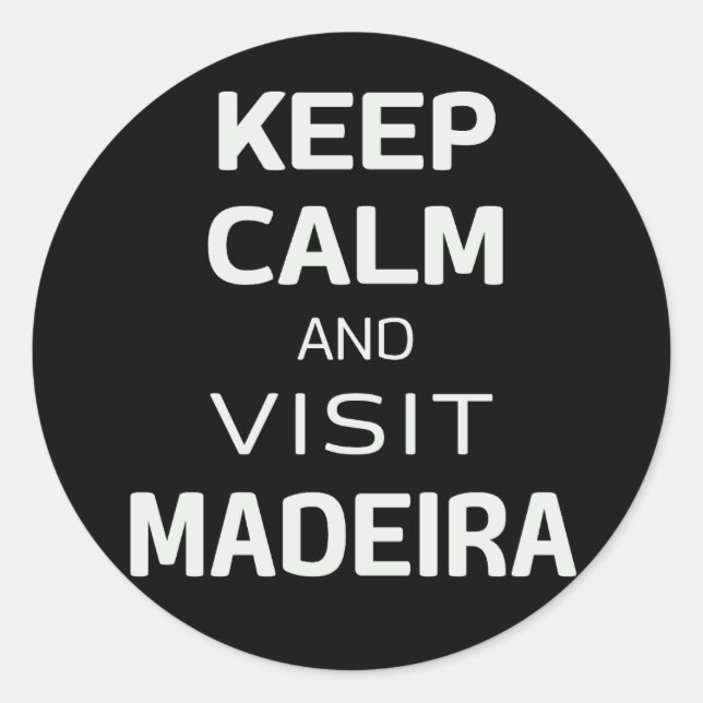 Keep calm and visit Madeira Classic Round Sticker (Front)