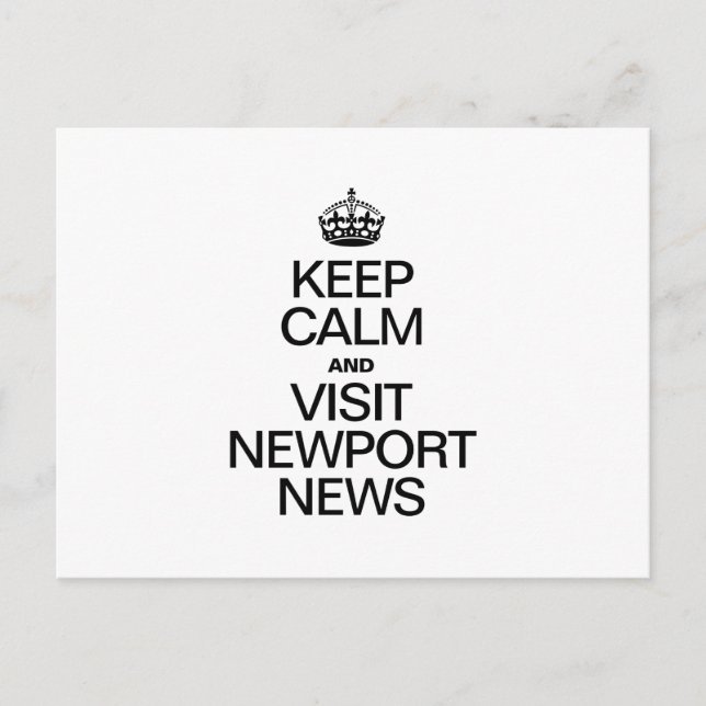 KEEP CALM AND VISIT NEWPORT NEWS POSTCARD (Front)