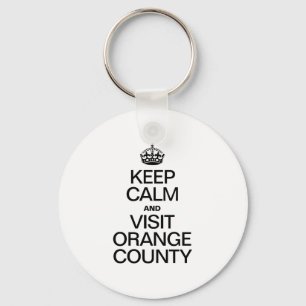 KEEP CALM AND VISIT ORANGE COUNTY KEY RING