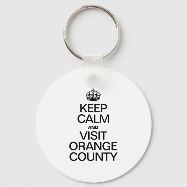 KEEP CALM AND VISIT ORANGE COUNTY KEY RING (Front)