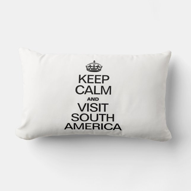 KEEP CALM AND VISIT SOUTH AMERICA LUMBAR CUSHION (Front)