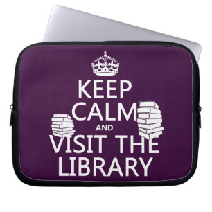 Keep Calm and Visit the Library - in any colour Laptop Sleeve