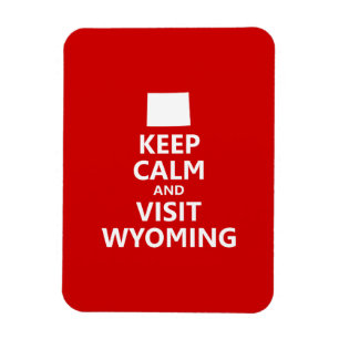 Keep Calm and Visit Wyoming Magnet