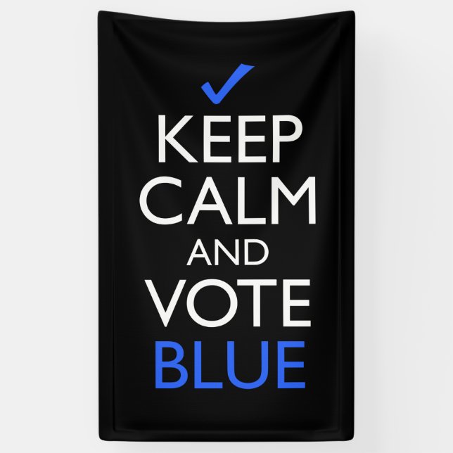 Keep Calm And Vote Blue Banner (Vertical)