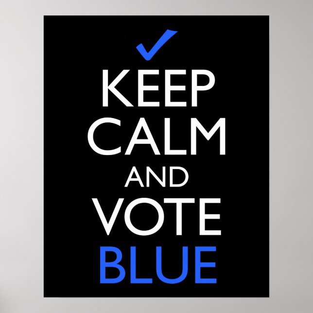 Keep Calm And Vote Blue Poster (Front)