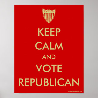 "KEEP CALM and VOTE REPUBLICAN" Poster