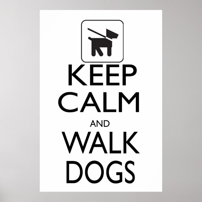 Keep Calm and Walk Dogs Poster (Front)