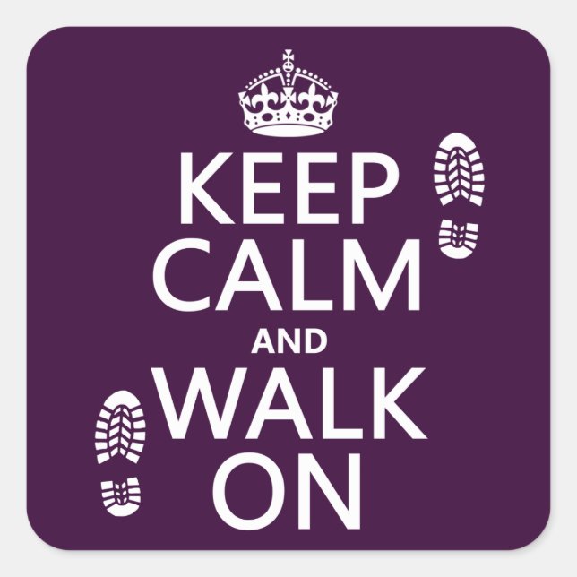 Keep Calm and Walk On (any background colour) Square Sticker (Front)