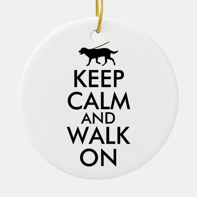 Keep Calm and Walk On Dog Walking Labrador Ceramic Ornament (Front)