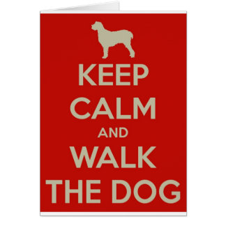Keep Calm and Walk the Dog