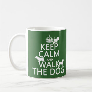 Keep Calm and Walk The Dog - all colours Coffee Mug