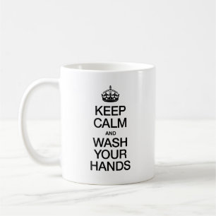 KEEP CALM AND WASH YOUR HANDS COFFEE MUG