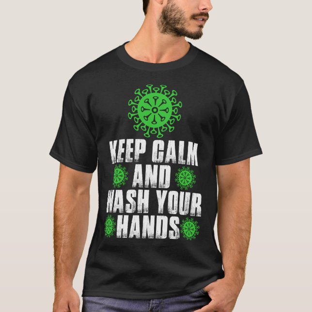 Keep Calm And Wash Your Hands Covid-19 Tshirt (Front)