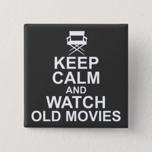 Keep Calm and Watch Old Movies 15 Cm Square Badge
