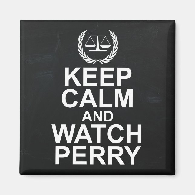 Keep Calm and Watch Perry Legal Humour Magnet (Front)