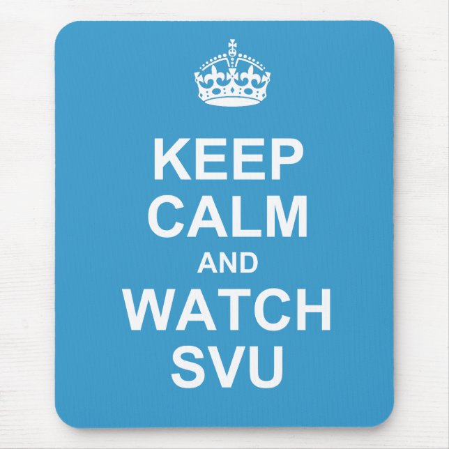 Keep calm and watch SVU mousepad (Front)