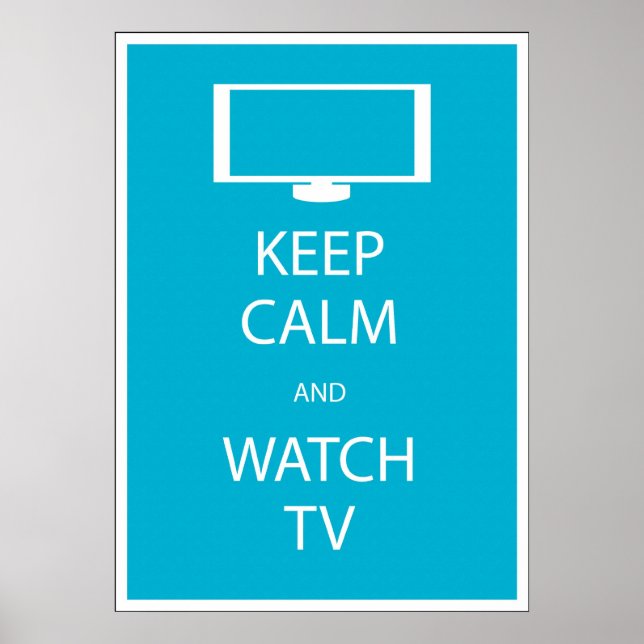 Keep Calm and Watch TV Poster (Front)