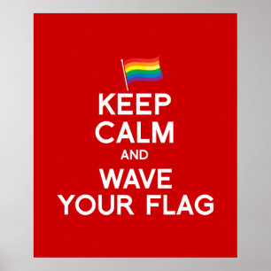 KEEP CALM AND WAVE YOUR FLAG POSTER