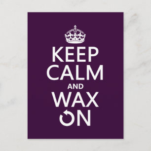 Keep Calm and Wax On (any background colour) Postcard