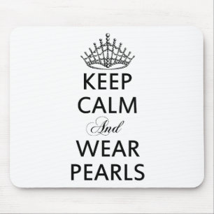 Keep CALM and WEAR PEARLS Words Quot Mouse Pad