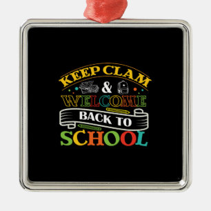 Keep Calm And Welcome Back To School Metal Ornament