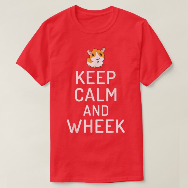Keep Calm and Wheek Cute Guinea Pig  T-Shirt (Design Front)