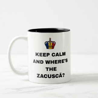 KEEP CALM AND WHERE'S THE ZACUSCĂ? Two-Tone COFFEE MUG